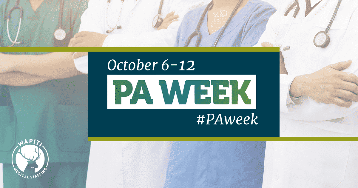 Happy PA Week! October 6-12 - Wapiti Medical Staffing